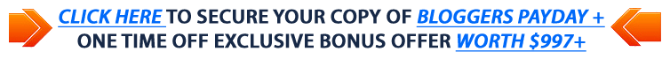 Get Bloggers Payday Bonus Click Here1 