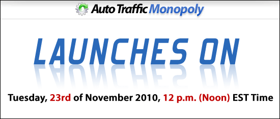 Auto Traffic Monopoly autotrafficmonopoly Auto Traffic Monopoly » Launch Day Is Approaching!