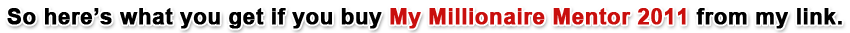 link My Millionaire Mentor 2011 Bonus