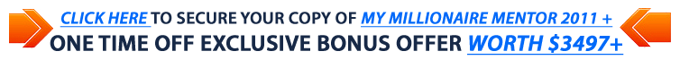 Click Here NOW To Secure My Millionaire Mentor 2011 mymillionairementor2011 clickhere NOW My Millionaire Mentor 2011 Bonus